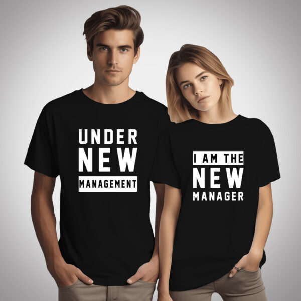 Under New Management - Couple Half Sleeve Printed Tees
