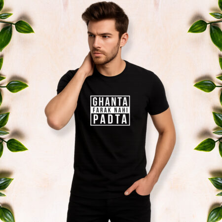 Ghanta Farak Nahi Padta -  Men Half Sleeve Printed Tees