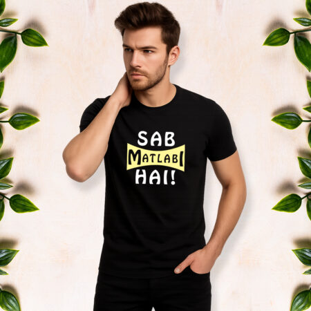 Sab Matlabi Hai - Men Half Sleeve Printed Tees