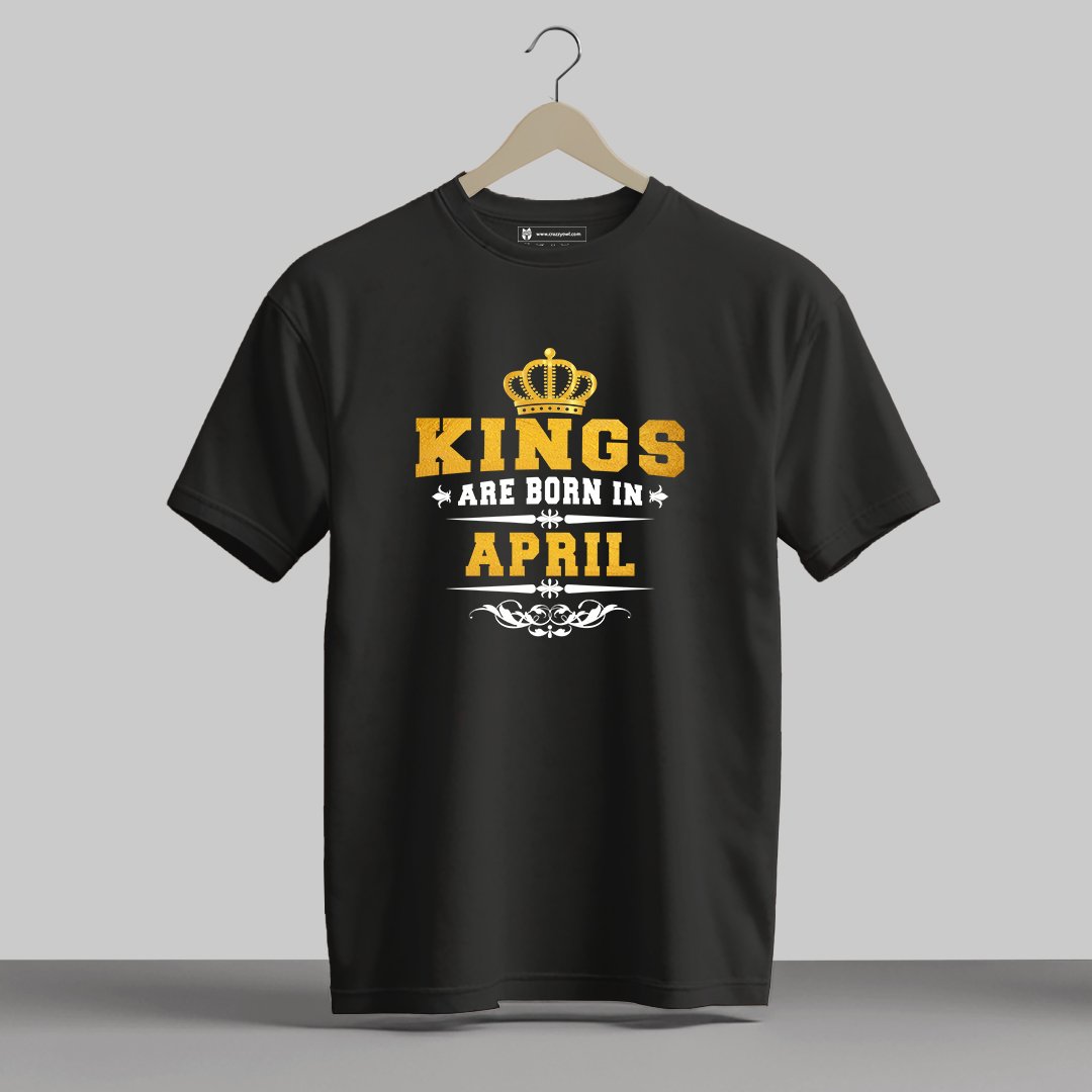 Kings are Born in April - Men Half Sleeve Printed Tees