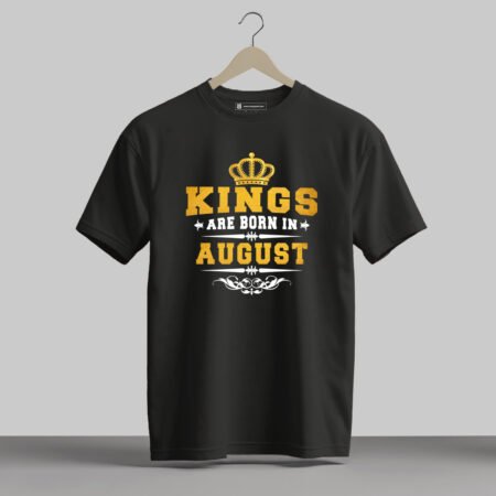 Kings are Born in August - Men Half Sleeve Printed Tees