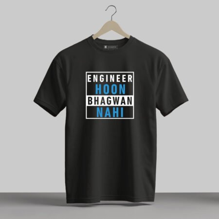 Engineer Hoon Bhagwan Nahi - Half Sleeve Printed Tees
