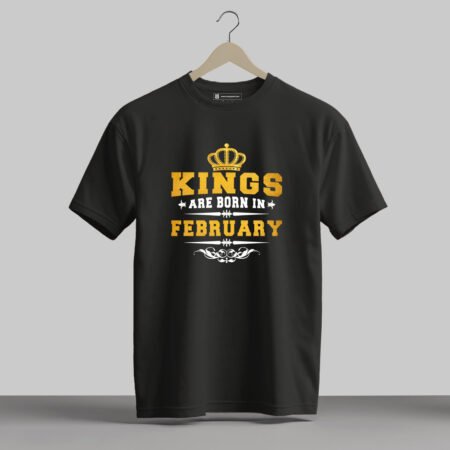 Kings are Born in February - Men Half Sleeve Printed Tees