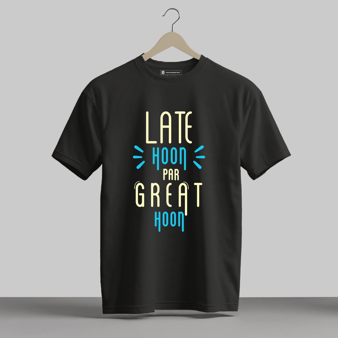 Late Hoon Par Great Hoon - Half Sleeve Printed Tees