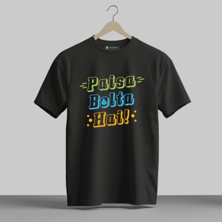 Paisa Bolta Hai - Half Sleeve Printed Tees
