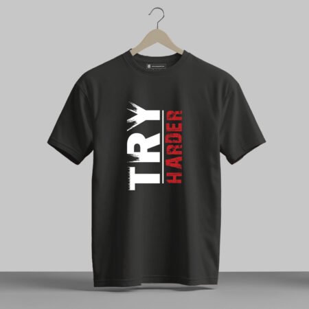 Try Harder - Half Sleeve Printed Tees